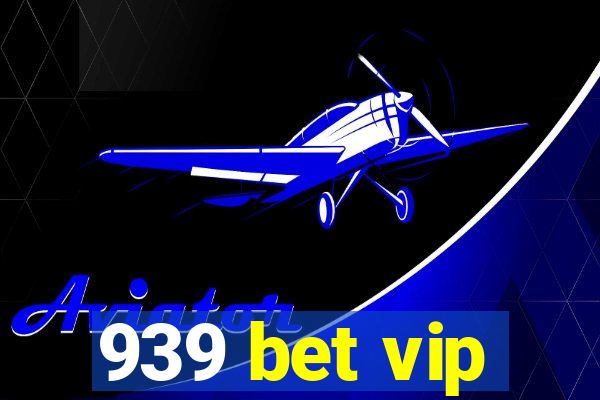 939 bet vip